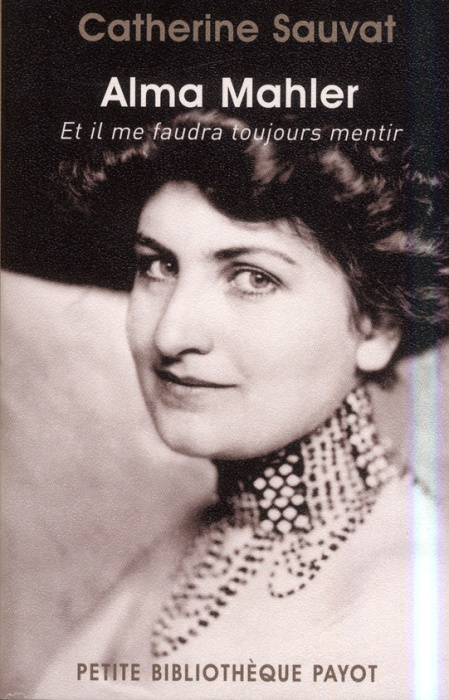 Emprunter Alma Mahler. Et il me faudra toujours mentir livre