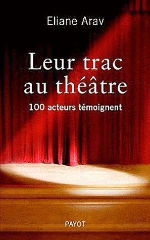 Emprunter Leur trac au théâtre. 100 acteurs témoignent livre