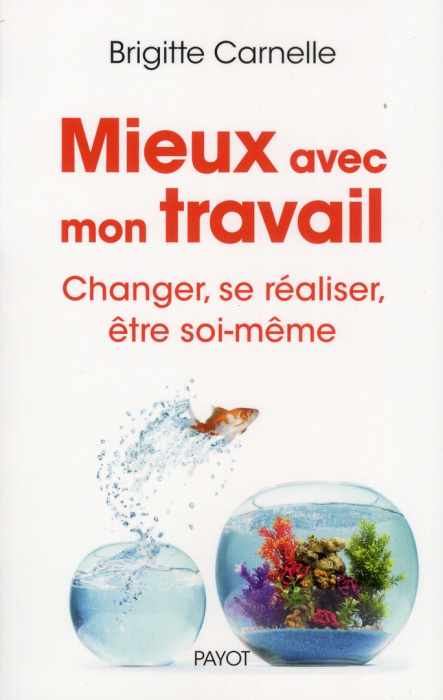 Emprunter Mieux dans son travail. Changer, se réaliser, être soi même livre