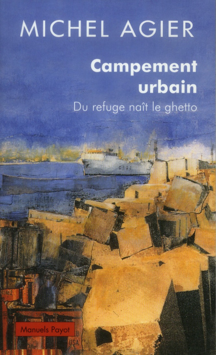 Emprunter Campement urbain. Du refuge naît le ghetto livre