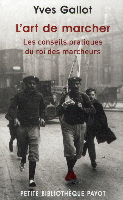 Emprunter L'art de marcher, les conseils pratiques du roi des marcheurs. Suivi d'extraits de Souvenirs du célè livre