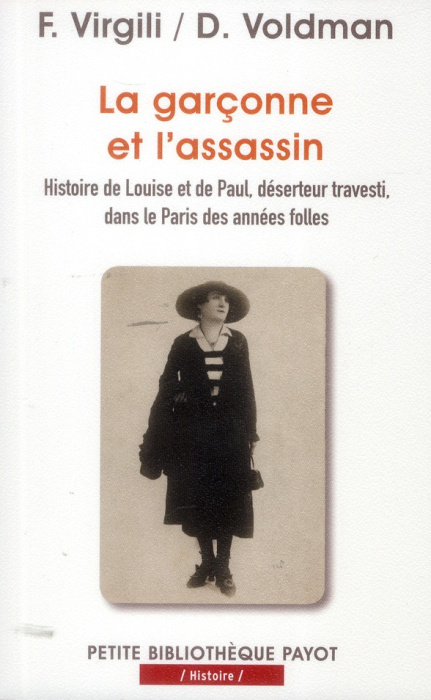 Emprunter La garçonne et l'assassin. Histoire de Louise et de Paul, déserteur travesti dans le Paris des année livre