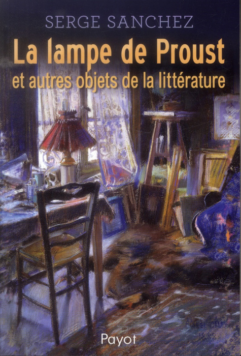 Emprunter La lampe de Proust et autres objets de la littérature livre