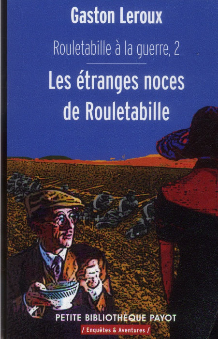 Emprunter Rouletabille à la guerre . Tome 2, Les étranges noces de Rouletabille livre