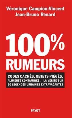 Emprunter 100 % rumeurs. Codes cachés, objets piégés, aliments contaminés... La vérité sur 50 légendes urbaine livre