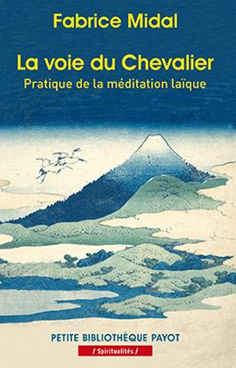 Emprunter La voie du Chevalier. Pratique de la méditation laïque livre