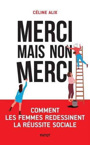 Emprunter Merci mais non merci. Comment les femmes redessinent la réussite sociale livre