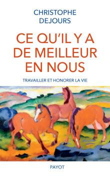 Emprunter Ce qu'il y a de meilleur en nous. Travailler et honorer la vie livre