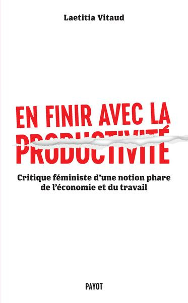 Emprunter En finir avec la productivité. Critique féministe d'une notion phare du monde du travail livre