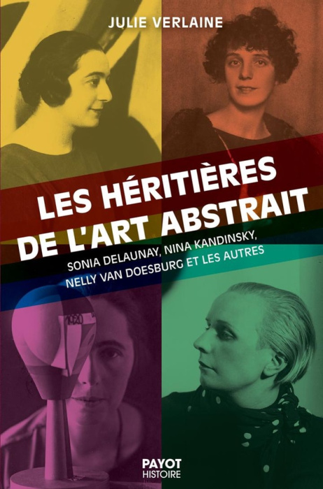 Emprunter Les héritières de l'art abstrait. Sonia Delaunay, Nina Kandinsky, Nelly van Doesburg et les autres livre