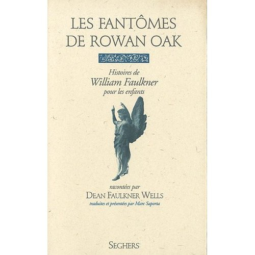 Emprunter Les Fantômes de Rowan Oak. Histoires de William Faulkner pour les enfants livre