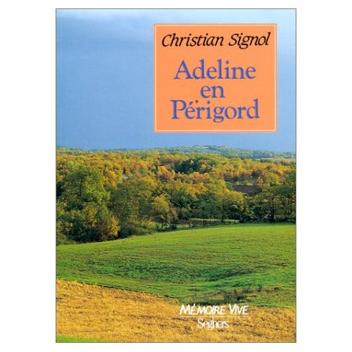 Emprunter Adeline en Périgord. Récit livre