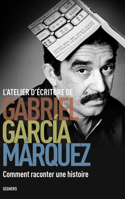 Emprunter L'atelier d'écriture de Gabriel Garcia Marquez livre