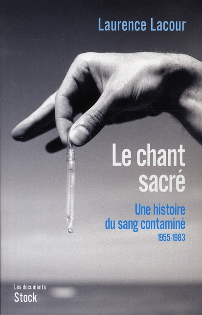 Emprunter Le chant sacré Une histoire du sang contaminé. Tome 1, 1955-1983 livre