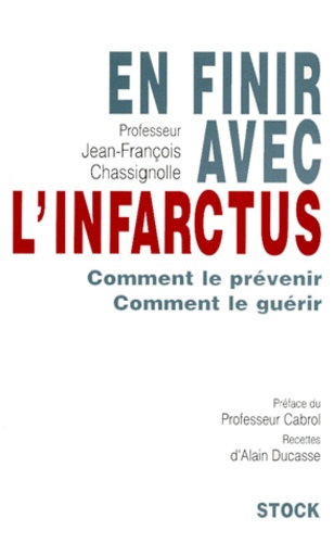 Emprunter En finir avec l'infarctus. Comment le prévenir, comment le guérir livre