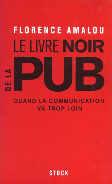 Emprunter Le livre noir de la pub. Quand la communication va trop loin livre