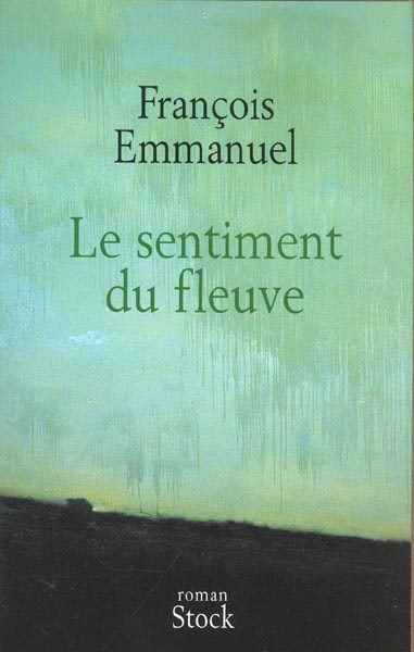 Emprunter Le sentiment du fleuve livre