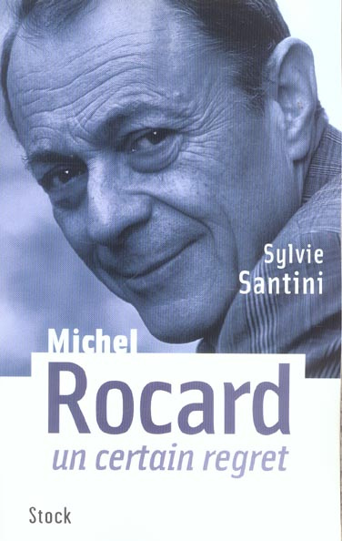 Emprunter Michel Rocard, un certain regret livre