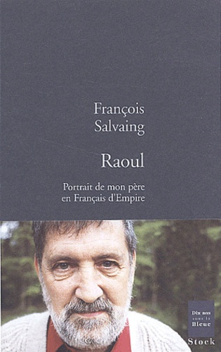 Emprunter Raoul. Portrait de mon père en Français d'Empire livre