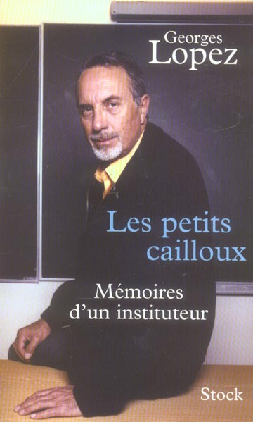 Emprunter Les petits cailloux. Mémoires d'un instituteur livre