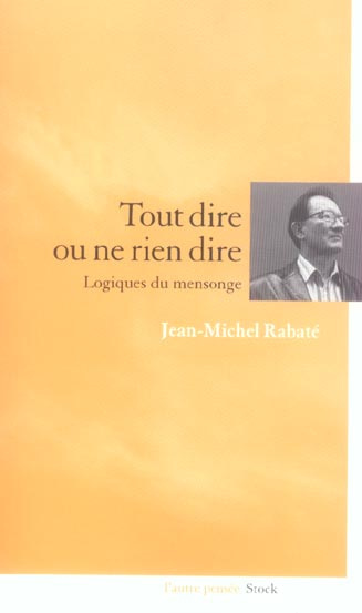 Emprunter Tout dire ou ne rien dire. Logiques du mensonge livre