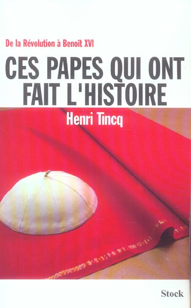 Emprunter Ces papes qui ont fait l'Histoire. De la Révolution à Benoît XVI livre