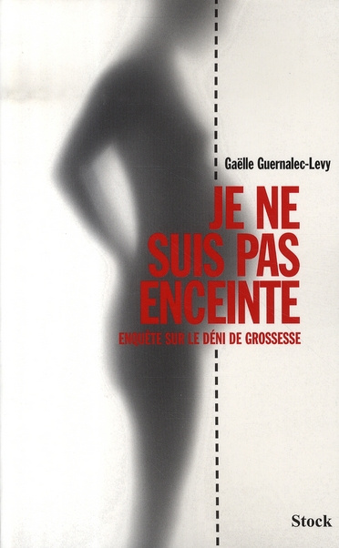 Emprunter Je ne suis pas enceinte. Enquête sur le déni de grossesse livre
