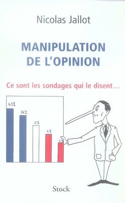 Emprunter Manipulation de l'opinion. Ce sont les sondages qui le disent... livre