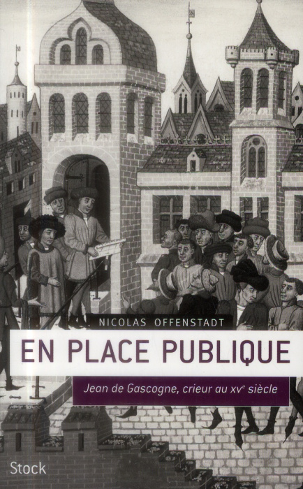 Emprunter En place publique. Jean de Gascogne, crieur au XVe siècle livre