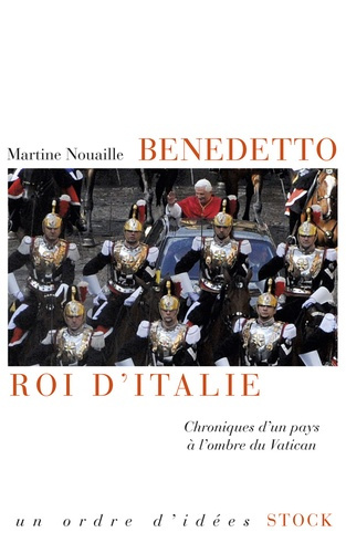 Emprunter Benedetto, roi d'Italie. Chroniques d'un pays à l'ombre du Vatican livre
