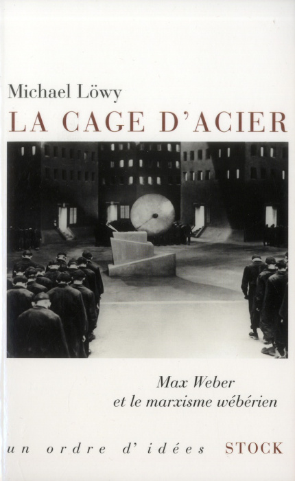 Emprunter La cage d'acier. Max Weber et le marxisme wébérien livre