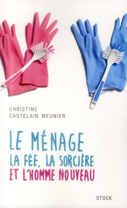 Emprunter Le ménage, la fée, la sorcière et l'homme nouveau livre