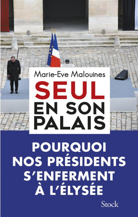Emprunter Seul en son palais. Pourquoi nos présidents s'enferment à l'Elysée livre