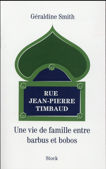Emprunter Rue Jean-Pierre Timbaud. Une vie de famille entre barbus et bobos livre