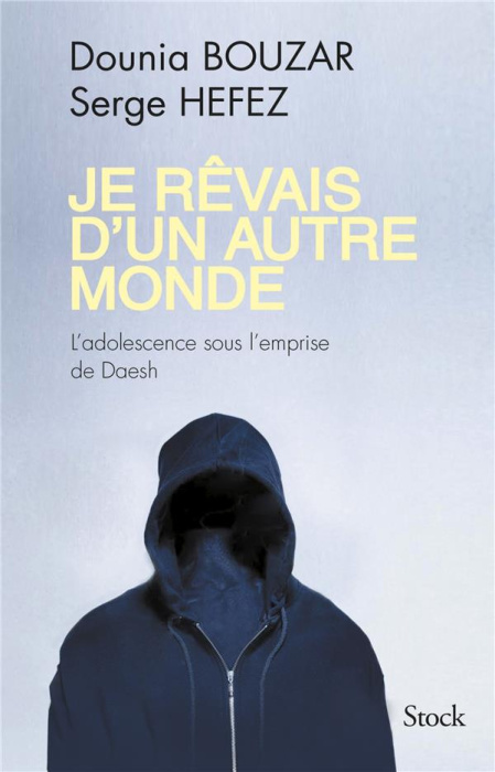 Emprunter Je rêvais d'un autre monde. L'adolescence sous l'emprise de Daesh livre