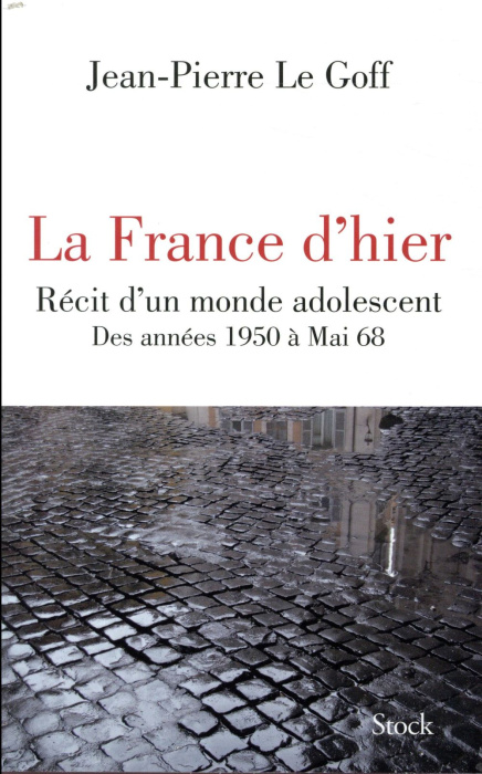 Emprunter La France d'hier. Récit d'un monde adolescent, des années 1950 à Mai 68 livre