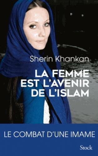 Emprunter La femme est l'avenir de l'islam. Le combat d'une imame livre