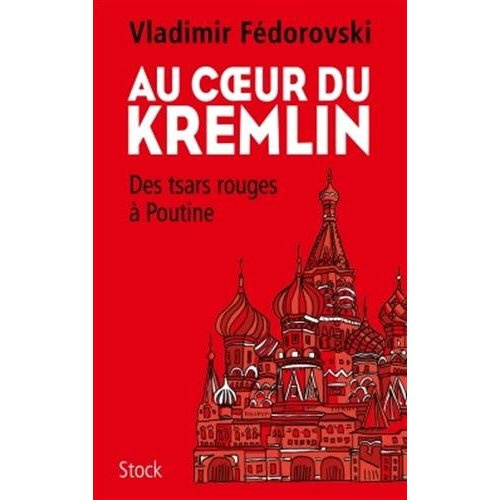 Emprunter Au coeur du Kremlin. Des tsars rouges à Poutine livre