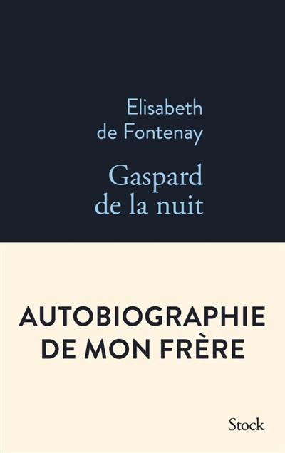 Emprunter Gaspard de la nuit. Autobiographie de mon frère livre