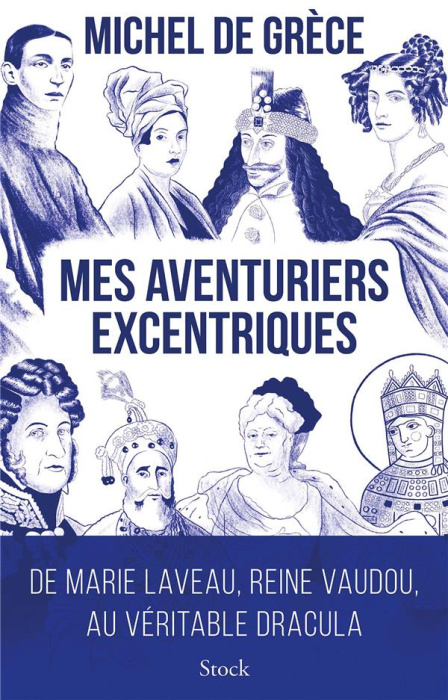 Emprunter Mes aventuriers excentriques. De Marie Laveau, reine vaudou, au véritable Dracula livre