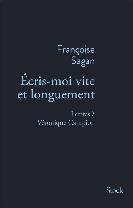 Emprunter Ecris-moi vite et longuement. Correspondance de Françoise Sagan à Véronique Campion livre