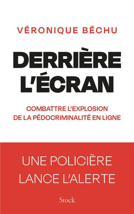 Emprunter Derrière l'écran. Combattre l'explosion de la pédocriminalité en ligne livre
