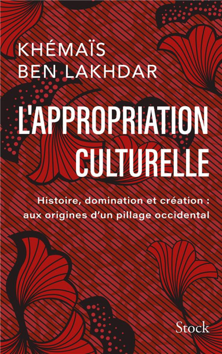 Emprunter L'appropriation culturelle. Histoire, domination et création : aux origines d'un pillage occidental livre