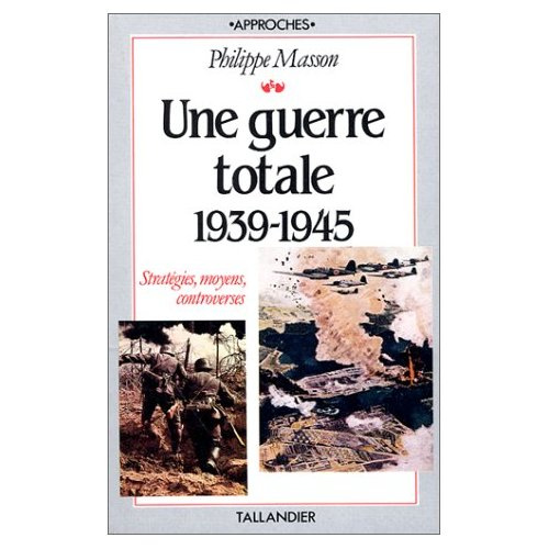 Emprunter Une Guerre totale. 1939-1945, stratégies, moyens, controverses... livre