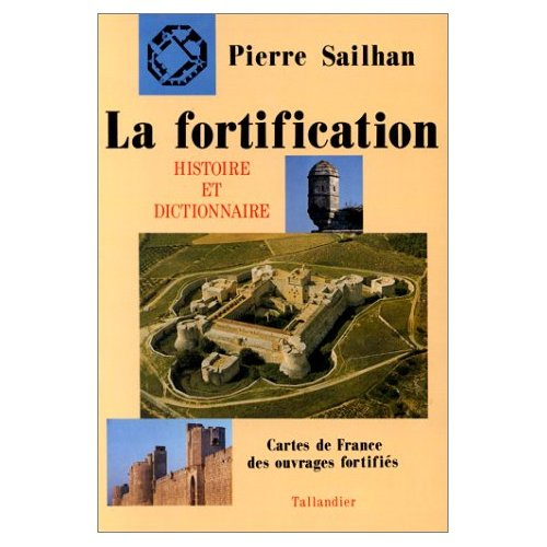 Emprunter LA FORTIFICATION HISTOIRE ET DICTIONNAIRE CARTES DE FRANCE DES OUVRAGES FORTIFIE livre