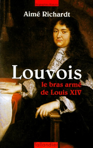 Emprunter LOUVOIS. Le bras armé de Louis XIV livre