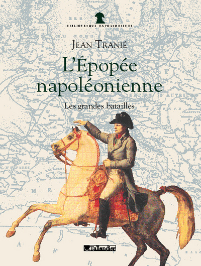 Emprunter L'EPOPEE NAPOLEONIENNE. Les grandes batailles livre