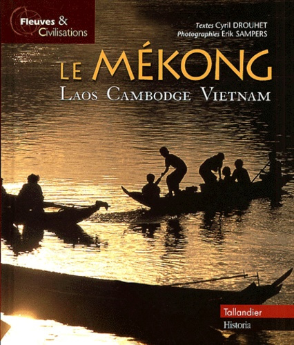 Emprunter Le Mékong. Laos, Cambodge, Vietnam livre