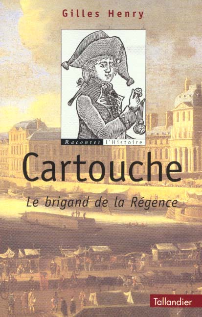 Emprunter Cartouche. Le bandit de la Régence, édition revue et corrigée livre