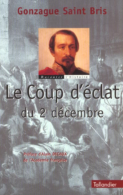 Emprunter Le coup d'éclat du 2 Décembre ou la prise du pouvoir par Louis Napoléon Bonaparte livre